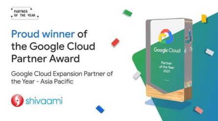 Shivaami Cloud Services Wins Google Cloud Expansion Partner of the Year 2021 Award – Asia Pacific