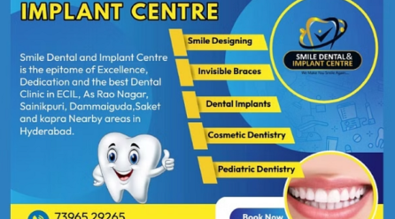 Smile Dental & Implant Centre announces Advanced Dental Care Services in A S Rao Nagar, Ecil Hyderabad