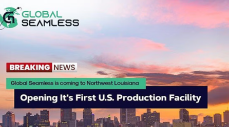 Global Seamless Tubes & Pipes Selects Louisiana for First U.S. Facility, Creating 135 New Jobs